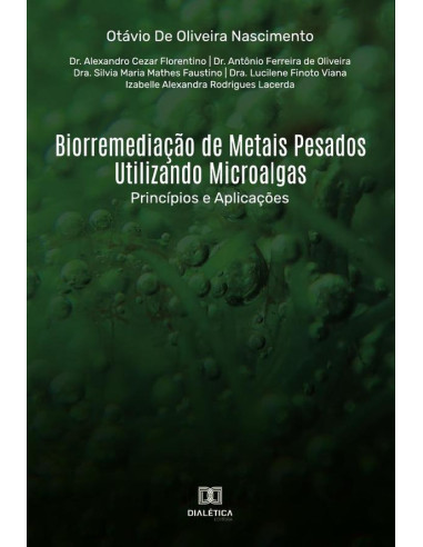 Biorremediação de Metais Pesados Utilizando Microalgas:Princípios e Aplicações