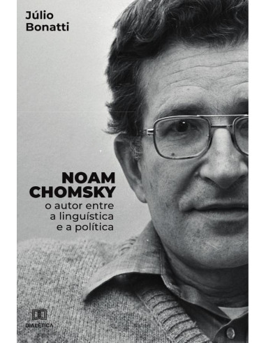 Noam Chomsky:o autor entre a linguística e a política