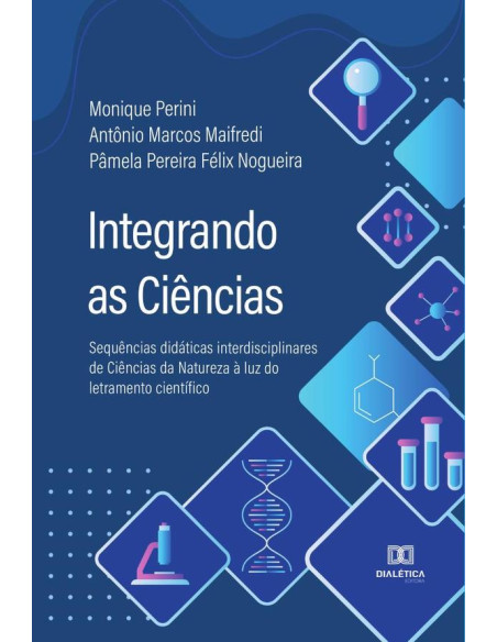 Integrando as Ciências:sequências didáticas interdisciplinares de Ciências da Natureza à luz do letramento científico