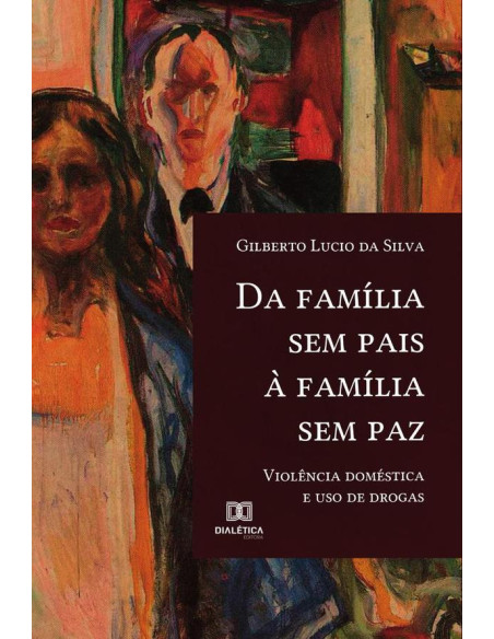 Da família sem pais à família sem paz:violência doméstica e uso de drogas