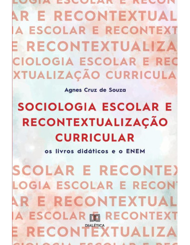 Sociologia escolar e recontextualização curricular:os livros didáticos e o ENEM