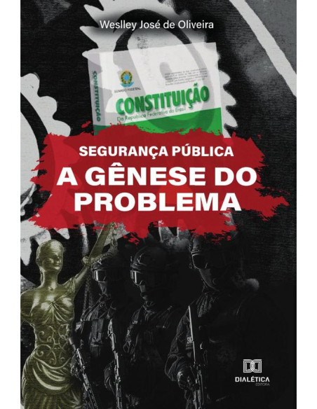 Segurança Pública:a gênese do problema