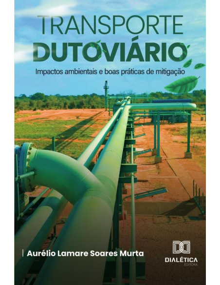 Transporte dutoviário:impactos ambientais e boas práticas de mitigação