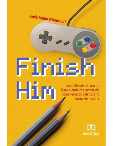 Finish Him:possibilidades do uso de jogos eletrônicos comerciais como recursos didáticos no ensino de História