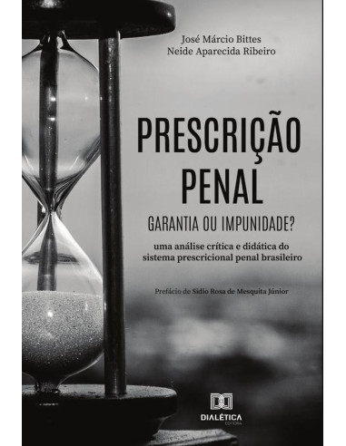 Prescrição penal: garantia ou impunidade?:uma análise crítica e didática do sistema prescricional penal brasileiro