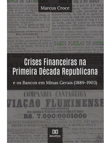 Crises Financeiras na Primeira Década Republicana e os Bancos em Minas Gerais (1889-1903)