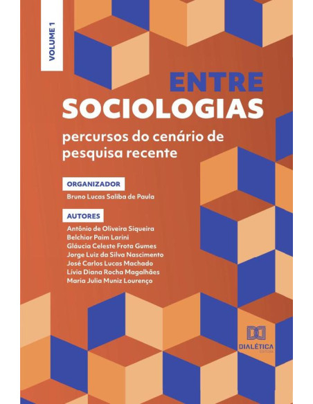 Entre sociologias - percursos do cenário de pesquisa recente:Volume 1