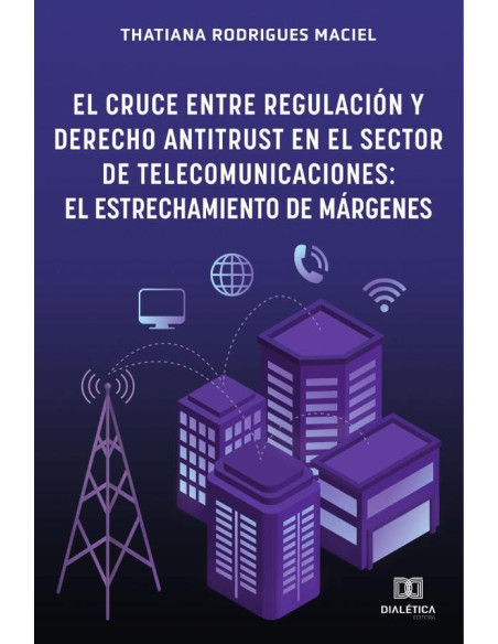 El Cruce entre Regulación y Derecho Antitrust en el Sector de Telecomunicaciones:el Estrechamiento de Márgenes