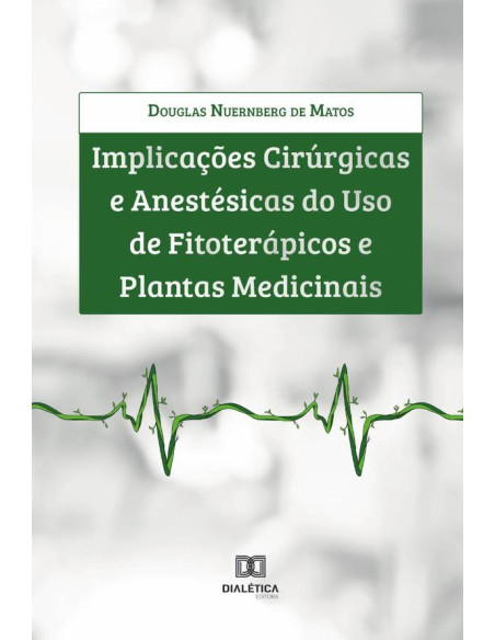 Implicações cirúrgicas e anestésicas do uso de fitoterápicos e plantas medicinais