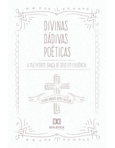 Divinas Dádivas Poéticas:a multiforme graça de Deus