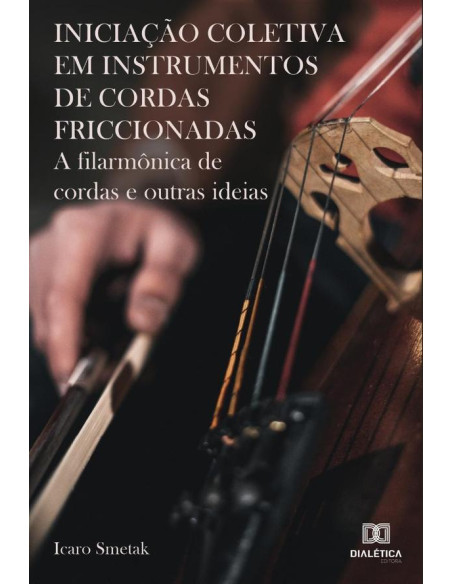 Iniciação coletiva em instrumentos de cordas friccionadas:a filarmônica de cordas e outras ideias