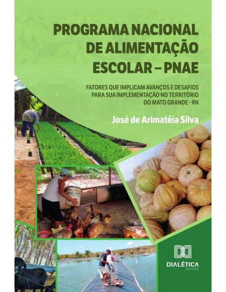 Programa Nacional de Alimentação Escolar – PNAE:fatores que implicam avanços e desafios para sua implementação no Território do Mato Grande - RN