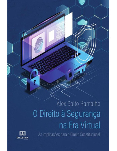 O Direito à Segurança na Era Virtual:as implicações para o Direito Constitucional