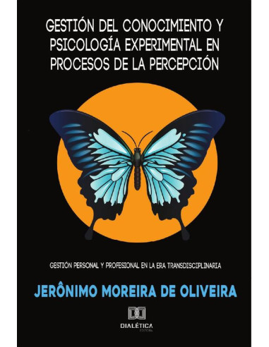 Gestión del conocimiento y psicología experimental en procesos de la percepción:gestión personal y profesional en la era transdisciplinaria