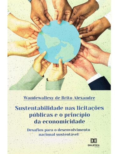 Sustentabilidade nas licitações públicas e o princípio da economicidade:desafios para o desenvolvimento nacional sustentável