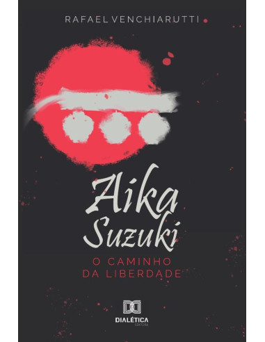 Aika Suzuki:o caminho da liberdade