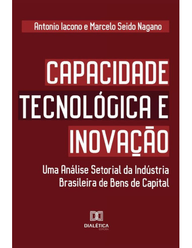 Capacidade Tecnológica e Inovação:uma análise setorial da indústria brasileira de bens de capital