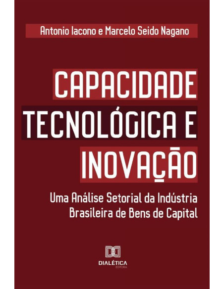 Capacidade Tecnológica e Inovação:uma análise setorial da indústria brasileira de bens de capital