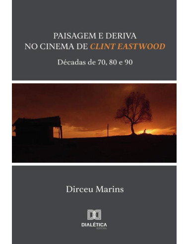 Paisagem e Deriva no Cinema de Clint Eastwood:décadas de 70, 80 e 90