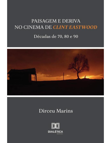 Paisagem e Deriva no Cinema de Clint Eastwood:décadas de 70, 80 e 90