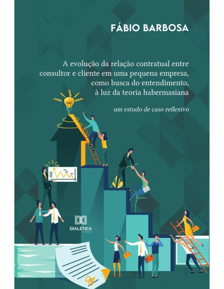 A evolução da relação contratual entre consultor e cliente em uma pequena empresa, como busca do entendimento, à luz da teoria habermasiana:um estudo de caso reflexivo