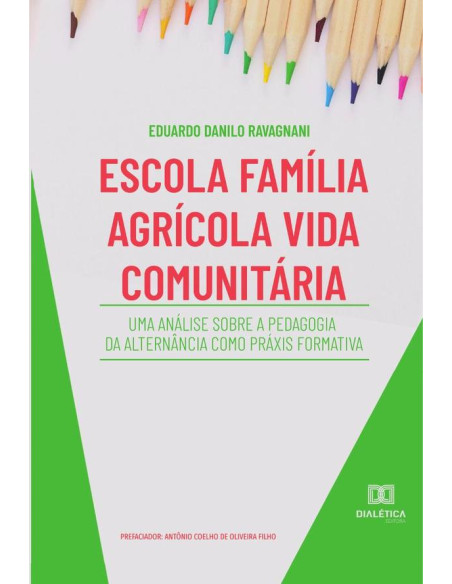 Escola Família Agrícola Vida Comunitária:uma análise sobre a Pedagogia da Alternância como práxis formativa