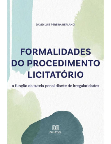 Formalidades do procedimento licitatório:a função da tutela penal diante de irregularidades