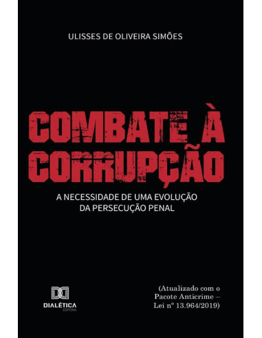 Combate à Corrupção:a necessidade de uma evolução da persecução penal