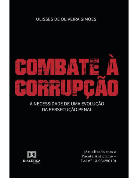 Combate à Corrupção:a necessidade de uma evolução da persecução penal