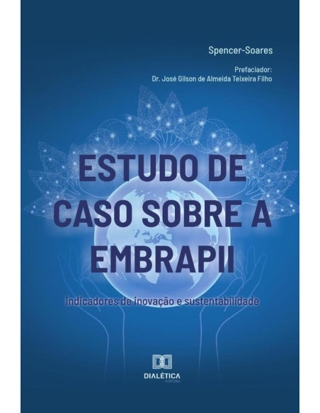 Estudo de caso sobre a EMBRAPII:indicadores de inovação e sustentabilidade