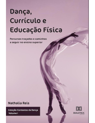 Dança, Currículo e Educação Física:percursos traçados e caminhos a seguir no ensino superior