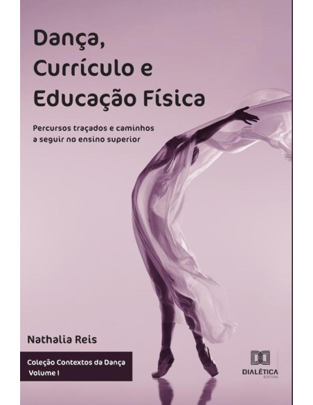 Dança, Currículo e Educação Física:percursos traçados e caminhos a seguir no ensino superior