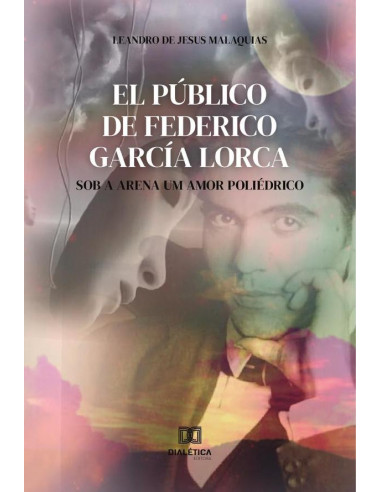 El Público de Federico García Lorca:sob a arena um amor poliédrico