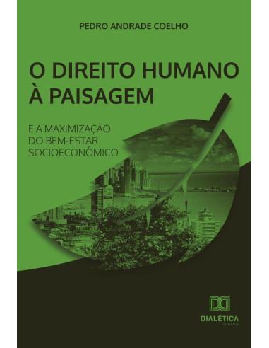 O Direito Humano à Paisagem e a Maximização do Bem-estar Socioeconômico