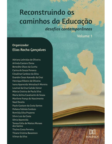 Reconstruindo os caminhos da Educação - desafios contemporâneos:Volume 1