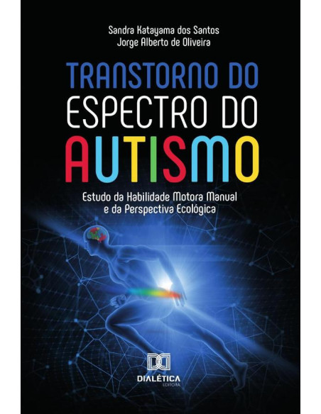 Transtorno do Espectro do Autismo:Estudo da Habilidade Motora Manual e da Perspectiva Ecológica