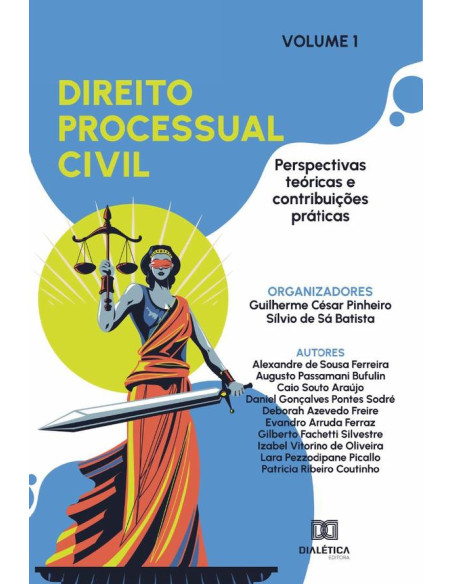 Direito Processual Civil - perspectivas teóricas e contribuições práticas:Volume 1