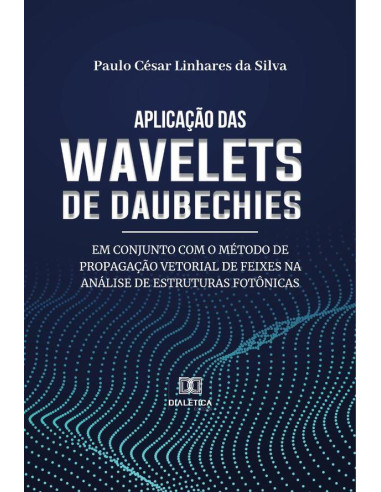 Aplicação das wavelets de Daubechies em conjunto com o método de propagação vetorial de feixes na análise de estruturas fotônicas