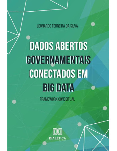 Dados Abertos Governamentais conectados em Big Data:framework conceitual