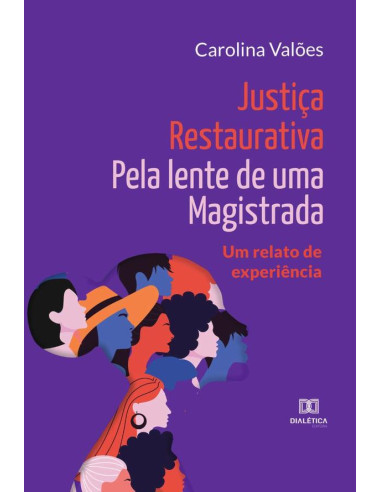 Justiça Restaurativa pela lente de uma Magistrada:um relato de experiência