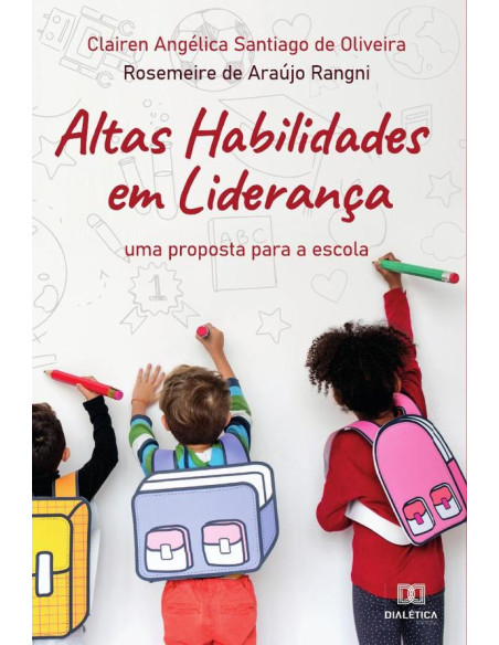 Altas Habilidades em Liderança:uma proposta para a escola