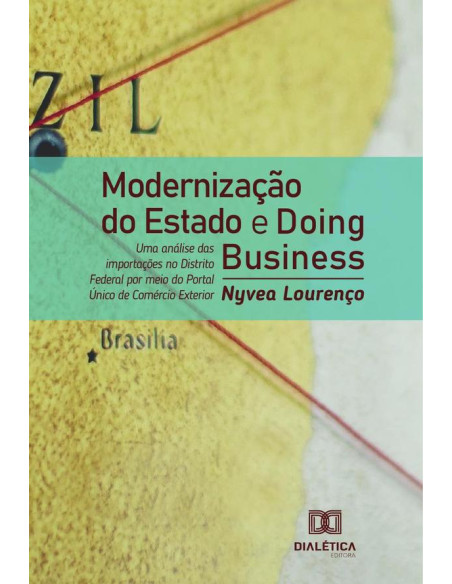 Modernização do Estado e Doing Business:uma análise das importações no Distrito Federal por meio do Portal Único de Comércio Exterior