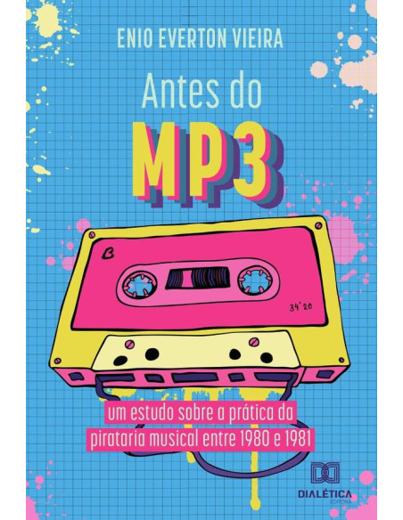 Antes do MP3:um estudo sobre a prática da pirataria musical entre 1980 e 1981