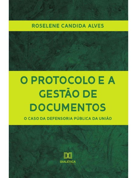 O Protocolo e a Gestão de Documentos:o caso da Defensoria Pública da União