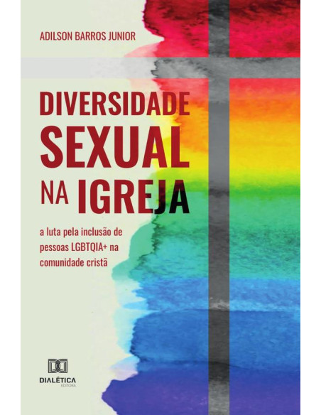 Diversidade Sexual na Igreja:a luta pela inclusão de pessoas LGBTQIA+ na comunidade cristã