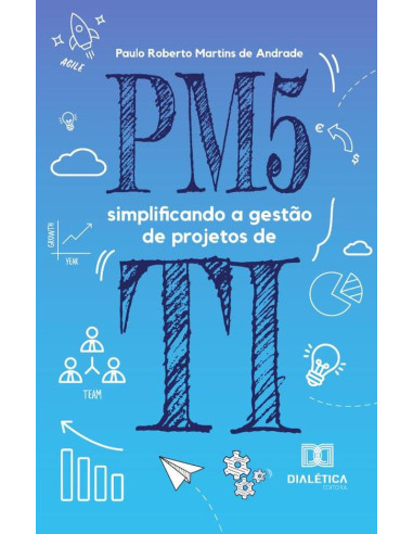 Pm5 :simplificando a gestão de projetos de TI