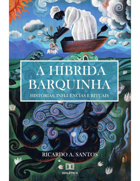 A Híbrida Barquinha:histórias, influências e rituais