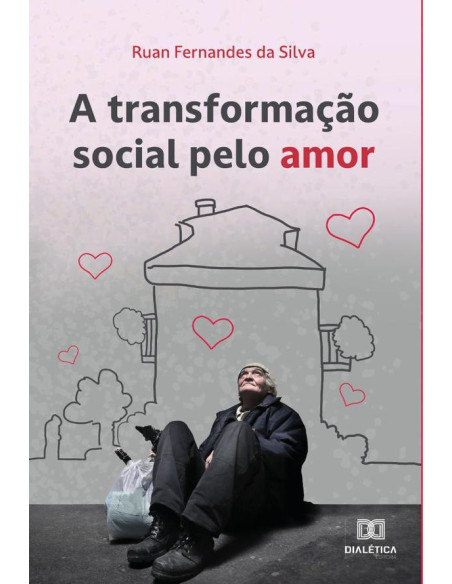 A transformação social pelo Amor