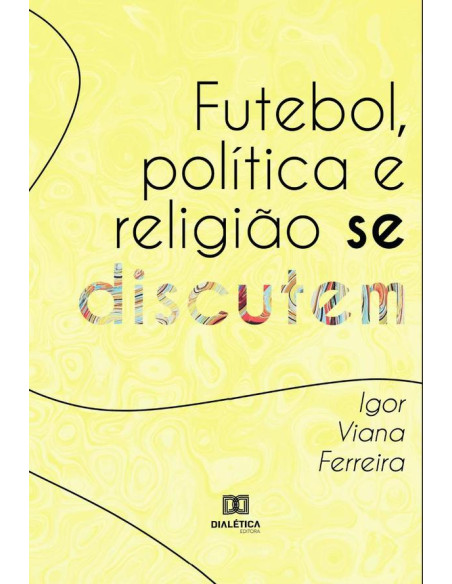 Futebol, política e religião se discutem