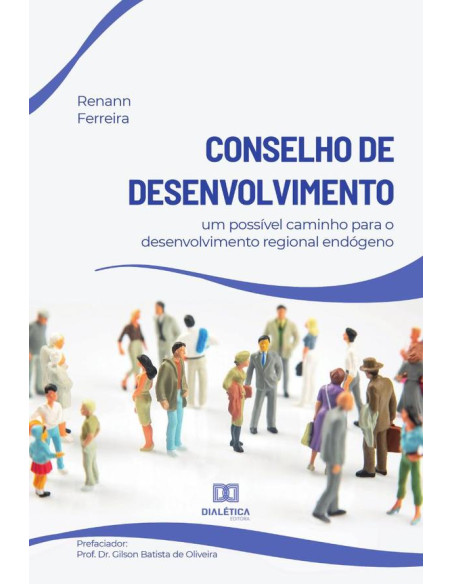 Conselho de Desenvolvimento:um possível caminho para o desenvolvimento regional endógeno